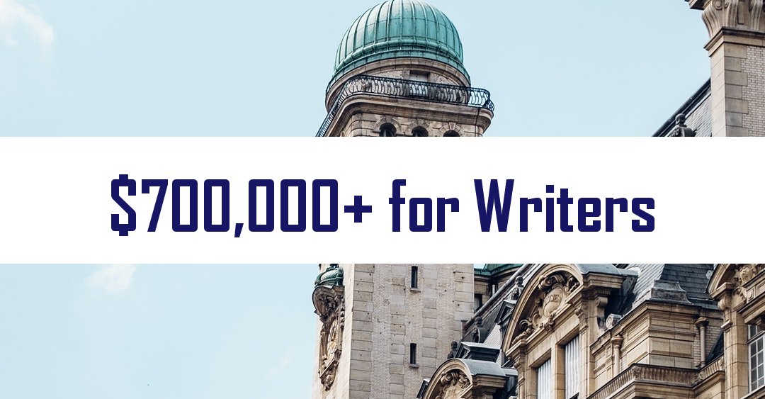 35 Grants and Fellowships for Writers (700,000+ In Awards)