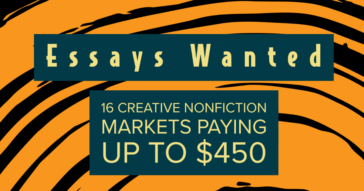 16 Creative Nonfiction Markets Paying Up To 450