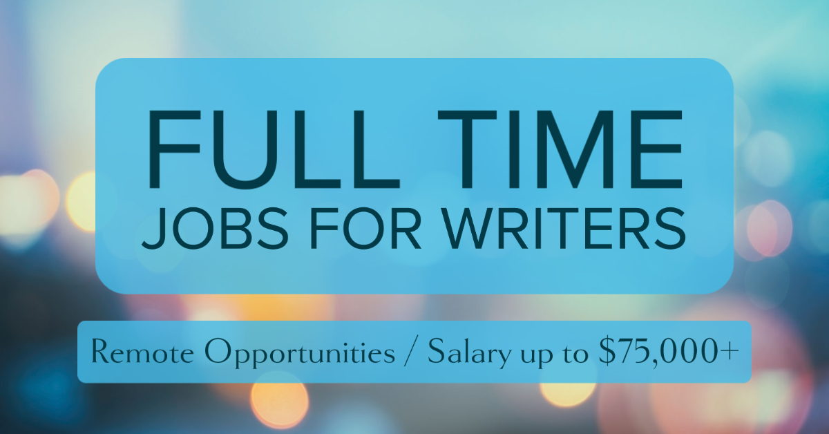 12 Full Time Jobs for Writers, Journalists, and Editors